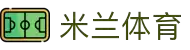 米兰体育(中国)官方网站_移动版登录app入口"
